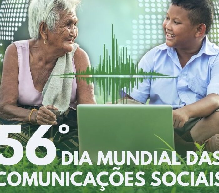 MENSAGEM DO PAPA FRANCISCO PARA O 56º DIA MUNDIAL DAS COMUNICAÇÕES SOCIAIS